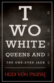 Two White Queens and the One-Eyed Jack by Heidi von Palleske, 9781459746787