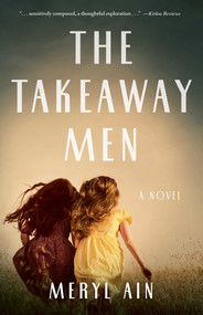 The Takeaway Men (A Novel) by Meryl Ain, 9781684630479
