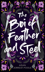 The Boi of Feather and Steel by Adan Jerreat-Poole, 9781459746848