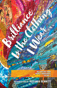 Brilliance Is the Clothing I Wear by InkWell Workshops, 9781459747708
