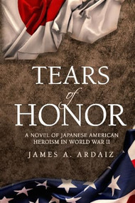 Tears of Honor by James A. Ardaiz, 9781610359009