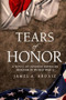 Tears of Honor by James A. Ardaiz, 9781610359009
