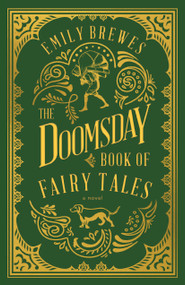 The Doomsday Book of Fairy Tales by Emily Brewes, 9781459747005