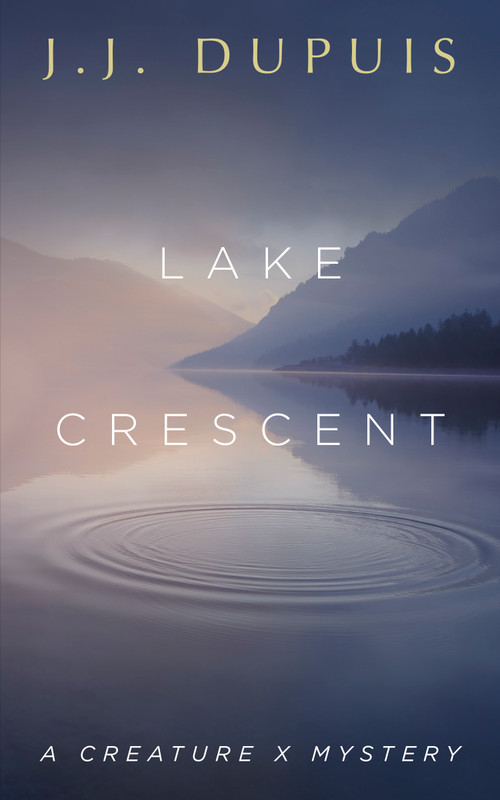 Lake Crescent (A Creature X Mystery) by J.J. Dupuis, 9781459746480