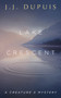 Lake Crescent (A Creature X Mystery) by J.J. Dupuis, 9781459746480