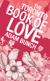 The Toronto Book of Love by Adam Bunch, 9781459746671