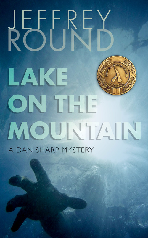 Lake on the Mountain (A Dan Sharp Mystery) by Jeffrey Round, 9781459747036
