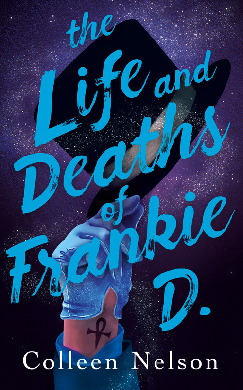 The Life and Deaths of Frankie D. by Colleen Nelson, 9781459747586