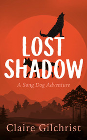 Lost Shadow by Claire Gilchrist, 9781459748255