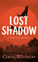 Lost Shadow by Claire Gilchrist, 9781459748255