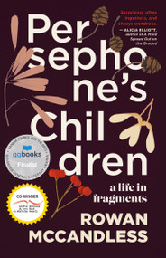 Persephone's Children (A Life in Fragments) by Rowan McCandless, 9781459747616