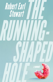 The Running-Shaped Hole by Robert Earl Stewart, 9781459749054