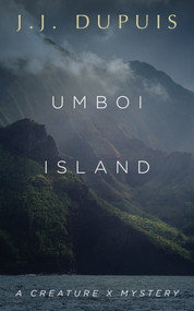 Umboi Island (A Creature X Mystery) by J.J. Dupuis, 9781459746510