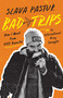 Bad Trips (How I Went from VICE Reporter to International Drug Smuggler) by Slava Pastuk, Brian Whitney, 9781459749252
