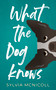 What the Dog Knows by Sylvia McNicoll, 9781459749894