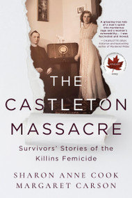 The Castleton Massacre (Survivors' Stories of the Killins Femicide) by Sharon Anne Cook, Margaret Carson, 9781459749863
