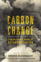 Carbon Change (Canada on the Brink of Decarbonization) by Dennis McConaghy, 9781459750517