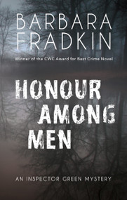 Honour Among Men (An Inspector Green Mystery) by Barbara Fradkin, 9781459751064