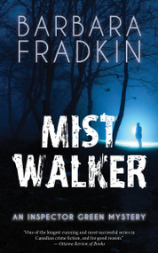 Mist Walker (An Inspector Green Mystery) by Barbara Fradkin, 9781459751040