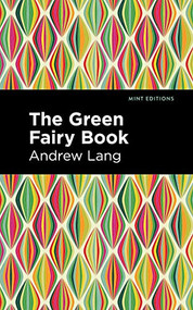 The Green Fairy Book - 9781513132525 by Andrew Lang, Mint Editions