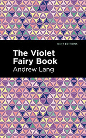 The Violet Fairy Book - 9781513132587 by Andrew Lang, Mint Editions