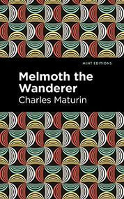 Melmoth the Wanderer - 9781513132938 by Charles Maturin, Mint Editions, 9781513132938
