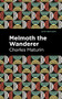 Melmoth the Wanderer - 9781513132938 by Charles Maturin, Mint Editions, 9781513132938
