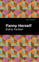 Fanny Herself by Edna Ferber, Mint Editions, 9781513133096