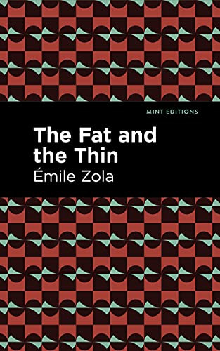 The Fat and the Thin by Émile Zola, Mint Editions, 9781513133232