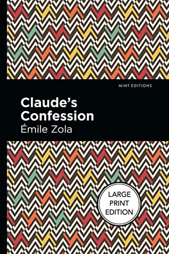 Claude's Confession (Large Print Edition) by Émile Zola, Mint Editions, 9781513137117