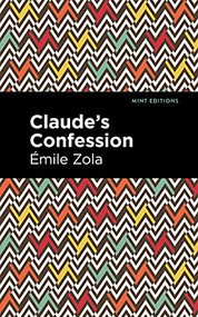Claude's Confession - 9781513133287 by Émile Zola, Mint Editions, 9781513133287