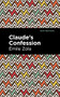 Claude's Confession - 9781513133287 by Émile Zola, Mint Editions, 9781513133287