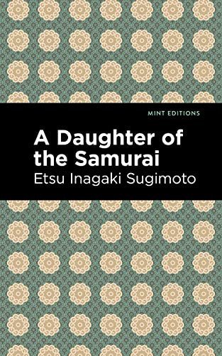 A Daughter of the Samurai by Etsu Inagaki Sugimoto, Mint Editions, 9781513133331