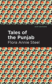 Tales of the Punjab by Flora Annie Steel, Mint Editions, 9781513133355