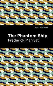 The Phantom Ship - 9781513133577 by Frederick Marryat, Mint Editions