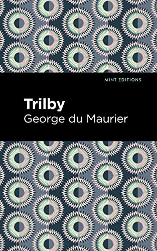 Trilby by George du Maurier, Mint Editions, 9781513133737