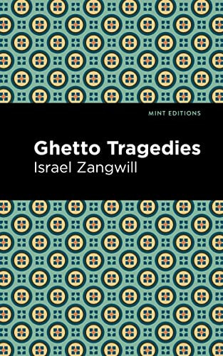 Ghetto Tragedies - 9781513134062 by Israel Zangwill, Mint Editions, 9781513134062
