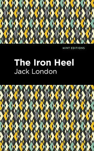 The Iron Heel - 9781513134116 by Jack London, Mint Editions, 9781513134116