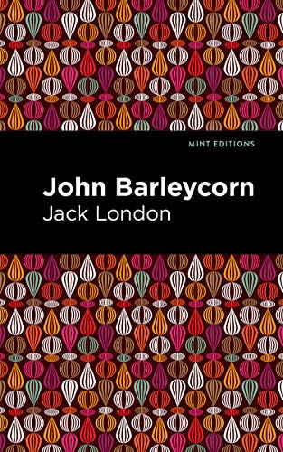 John Barleycorn - 9781513134123 by Jack London, Mint Editions