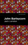 John Barleycorn - 9781513270180 by Jack London, Mint Editions, 9781513270180