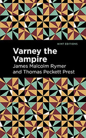 Varney the Vampire - 9781513134178 by James Malcolm Rymer, Thomas Peckett Prest, Mint Editions