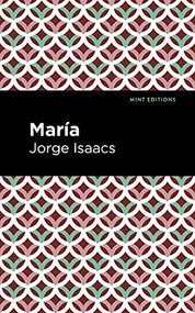 María - 9781513134260 by Jorge Issacs, Mint Editions, 9781513134260
