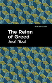 The Reign of Greed by José Rizal, Mint Editions, 9781513134307