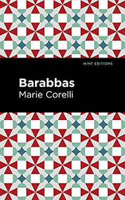 Barabbas by Marie Corelli, Mint Editions, 9781513134567