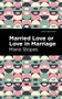 Married Love or Love in Marriage - 9781513134574 by Marie Stopes, Mint Editions, 9781513134574