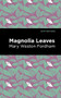 Magnolia Leaves - 9781513134659 by Mary Weston Fordham, Mint Editions