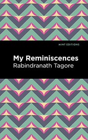 My Remininscenes - 9781513134789 by Rabindranath Tagore, Mint Editions