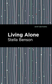 Living Alone - 9781513135311 by Stella Benson, Mint Editions