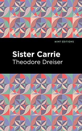 Sister Carrie - 9781513135397 by Theodore Dreiser, Mint Editions, 9781513135397
