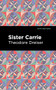 Sister Carrie - 9781513135397 by Theodore Dreiser, Mint Editions, 9781513135397